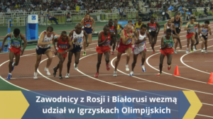 Zawodnicy z Rosji i Białorusi wezmą udział w Igrzyskach Olimpijskich